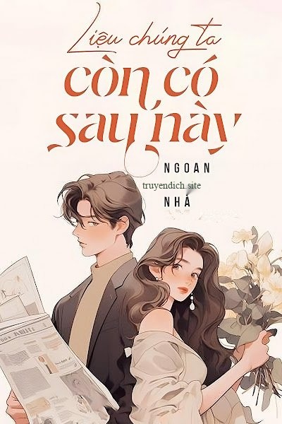 Liệu Chúng Ta Còn Có Sau Này