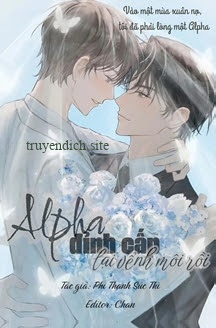 Alpha Đỉnh Cấp Lại Vểnh Môi Rồi