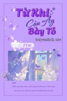 Từ Khi Cậu Ấy Bày Tỏ