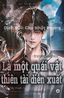 Tôi Bị Hiểu Lầm Là Diễn Viên Thiên Tài Quái Vật