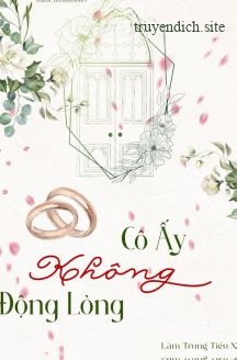 Cô Ấy Không Động Lòng - Lâm Trung Tiểu Xà
