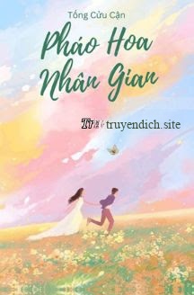 Pháo Hoa Nhân Gian - Tống Cửu Cận