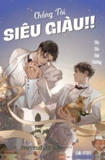 Chồng Tôi Siêu Giàu!! - Tấc Tấc Đại Vương