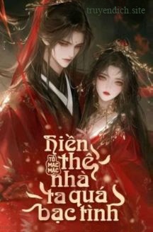 Hiền Thê Nhà Ta Quá Bạc Tình