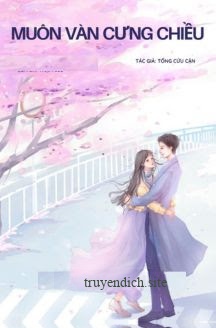 Muôn Vàn Cưng Chiều - Tống Cửu Cận