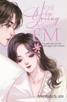 Chỉ Yêu Riêng Mình Em - Dạ Tử Sân