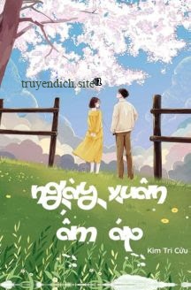 Ngày Xuân Ấm Áp - Kim Tri Cửu