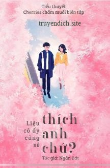 Liệu Cô Ấy Cũng Sẽ Thích Anh Chứ?