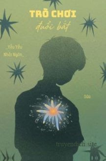 Trò Chơi Đuổi Bắt - Yểu Yểu Nhất Ngôn