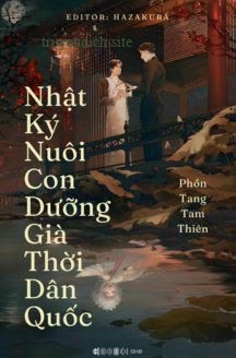 Nhật Ký Nuôi Con Dưỡng Già Thời Dân Quốc