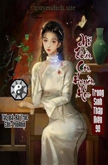 Nữ Thần Côn Huyền Học Trọng Sinh Thập Niên 90