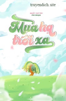 Mùa Hạ Trôi Xa - Nhất Chỉ Tây Phi Nhạn