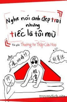 Nghe Nói Anh Đẹp Trai Nhưng Tiếc Là Tôi Mù