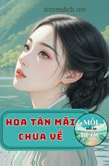 Hoa Tàn Mãi Chưa Về