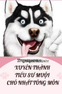 Xuyên Thành Tiểu Sư Muội Chó Nhất Tông Môn
