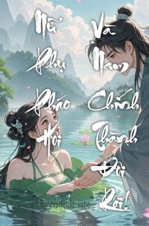 Nữ Phụ Pháo Hôi Và Nam Chính Thành Đôi Rồi!