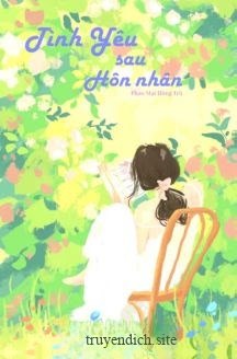 Tình Yêu Sau Hôn Nhân - Phao Mạt Hồng Trà