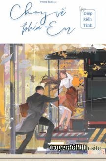 Chạy Về Phía Em - Diệp Kiến Tinh