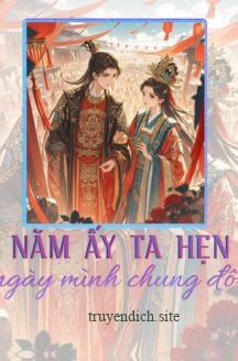 Năm Ấy Ta Hẹn Ngày Mình Chung Đôi