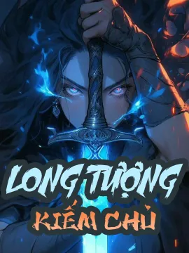 Long Tượng Kiếm Chủ [Dịch]