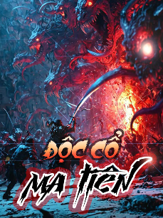 Độc Cổ Ma Tiên (Full Dịch)