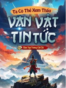 Ta Có Thể Nhìn Thấu Tin Tức Vạn Vật (Dịch)