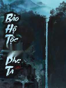 Bảo Hộ Tộc Trưởng Phe Ta (Dịch)