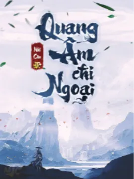 Quan Âm Chi Ngoại [Bản Dịch]