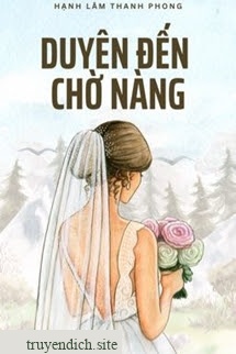 Duyên Đến, Chờ Nàng - Hạnh Lâm Thanh Phong