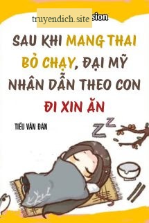Sau Khi Mang Thai Bỏ Chạy, Đại Mỹ Nhân Dẫn Theo Con Đi Xin Ăn