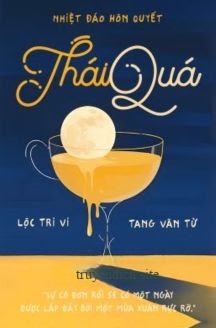 Thái Quá - Nhiệt Đáo Hôn Quyết