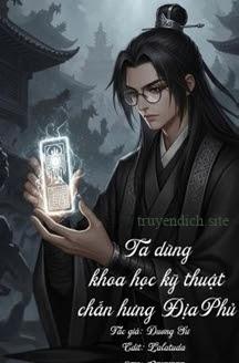 Ta Dùng Khoa Học Kỹ Thuật Chấn Hưng Địa Phủ