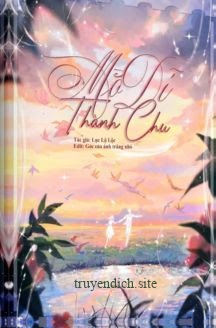 Mộ Dĩ Thành Chu - Lục Lộ Lộc