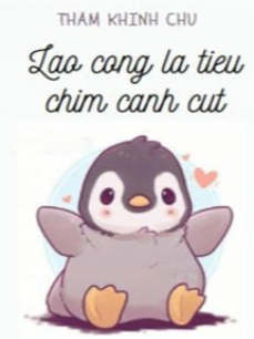 Lão Công Là Tiểu Chim Cánh Cụt