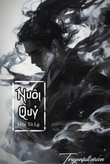 Nuôi Quỷ - Mộc Tô Lý
