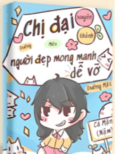 Chị Đại Xuyên Thành Người Đẹp Mong Manh Dễ Vỡ