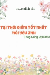 Tại Thời Điểm Tốt Nhất Nói Yêu Anh