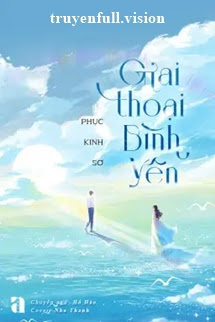 Giai Thoại Bình Yên - Phục Kinh Sơ