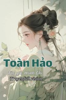 Toàn Hảo - Hành Chi