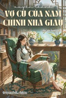 Xuyên Thành Vợ Cũ Của Nam Chính Nhà Giàu