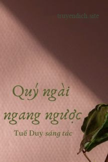 Quý Ngài Ngang Ngược - Tuế Duy