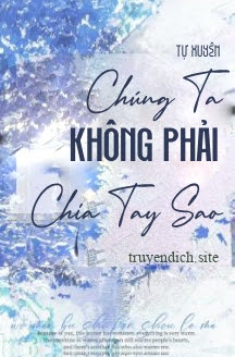 Chúng Ta Không Phải Chia Tay Sao