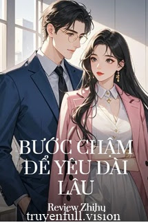 Bước Chậm Để Yêu Dài Lâu