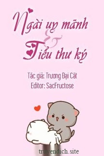 Ngài Uy Mãnh Và Tiểu Thư Ký