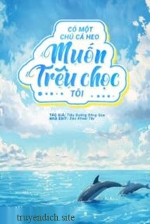 Có Một Chú Cá Heo Muốn Trêu Chọc Tôi