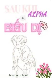 Sau Khi Alpha Bị Biến Dị