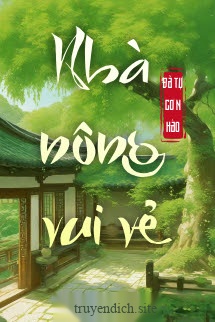 Nhà Nông Vui Vẻ - Đả Tự Cơ N Hào