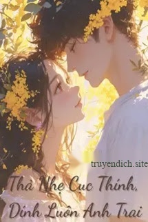 Thả Nhẹ Cục Thính, Dính Luôn Anh Trai