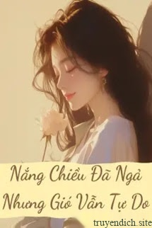 Nắng Chiều Đã Ngả Nhưng Gió Vẫn Tự Do