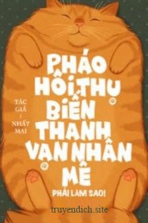 Khi Pháo Hôi Thụ Biến Thành Vạn Nhân Mê